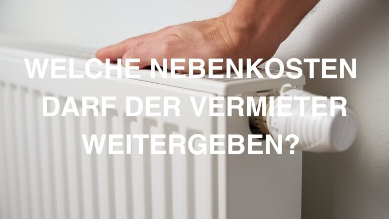 Welche Nebenkosten darf der Vermieter weitergeben?