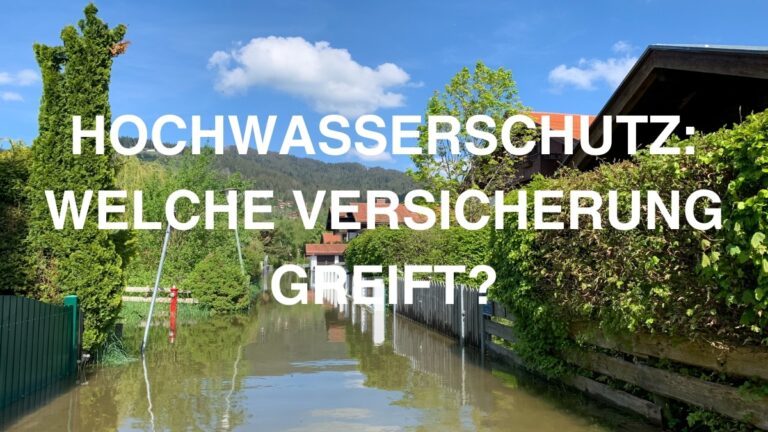 Hochwasserschutz: Welche Versicherung greift?