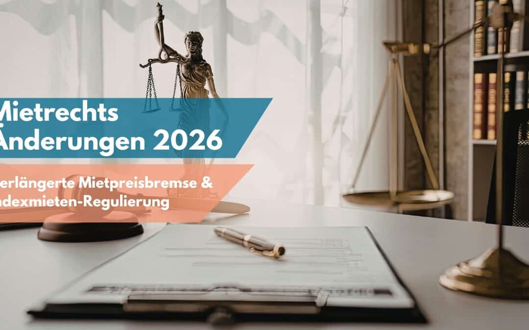 Verlängerte Mietpreisbremse & Indexmieten-Regulierung: Wichtige Mietrechts-Änderungen 2026 für Eigentümer